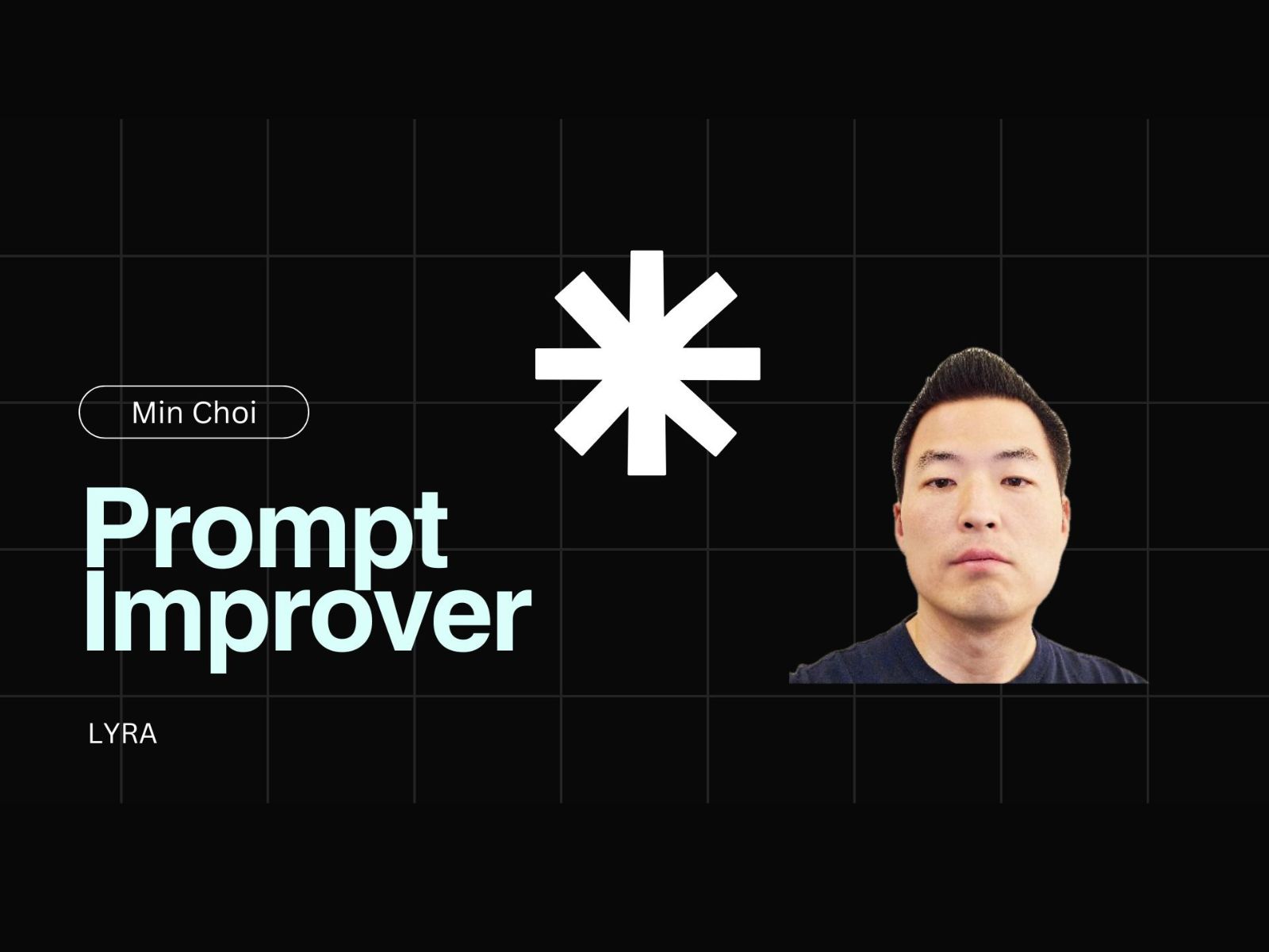 Meet Lyra — Min Choi’s Prompt Improver (Simple guide + examples)